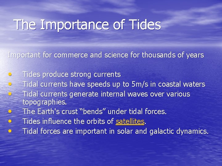 The Importance of Tides Important for commerce and science for thousands of years •