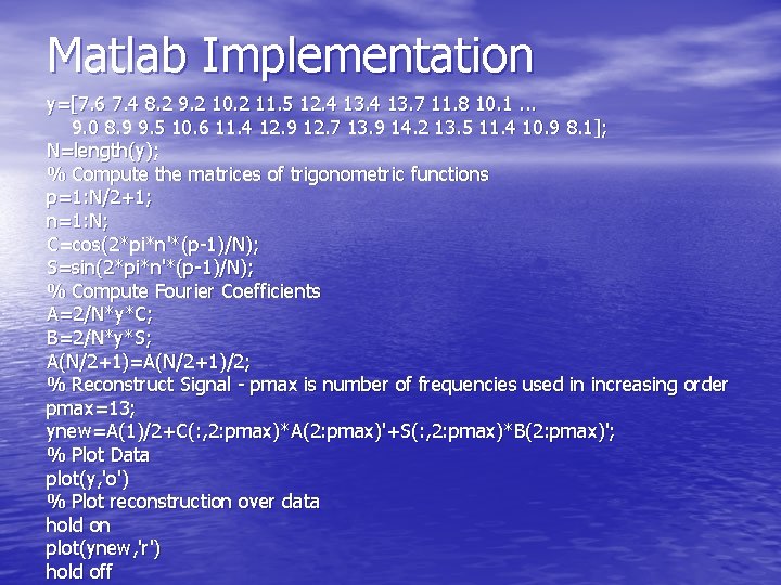 Matlab Implementation y=[7. 6 7. 4 8. 2 9. 2 10. 2 11. 5