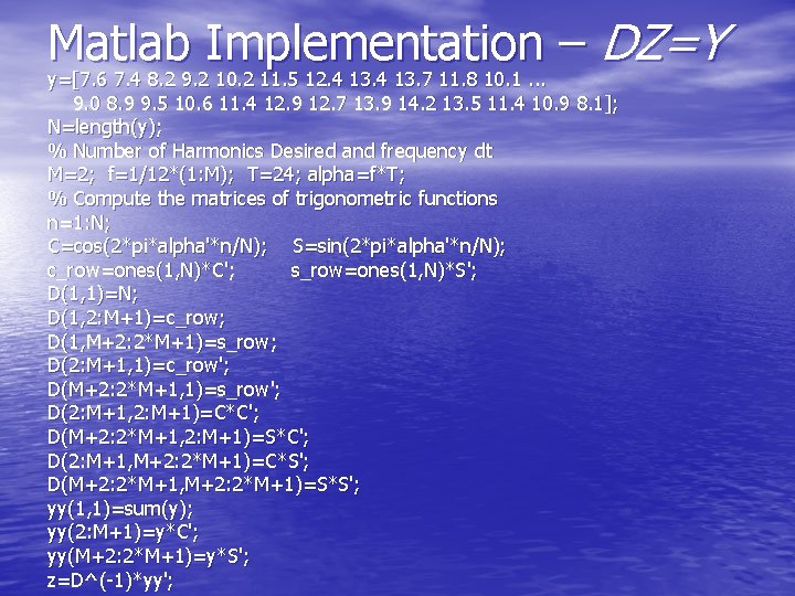 Matlab Implementation – DZ=Y y=[7. 6 7. 4 8. 2 9. 2 10. 2