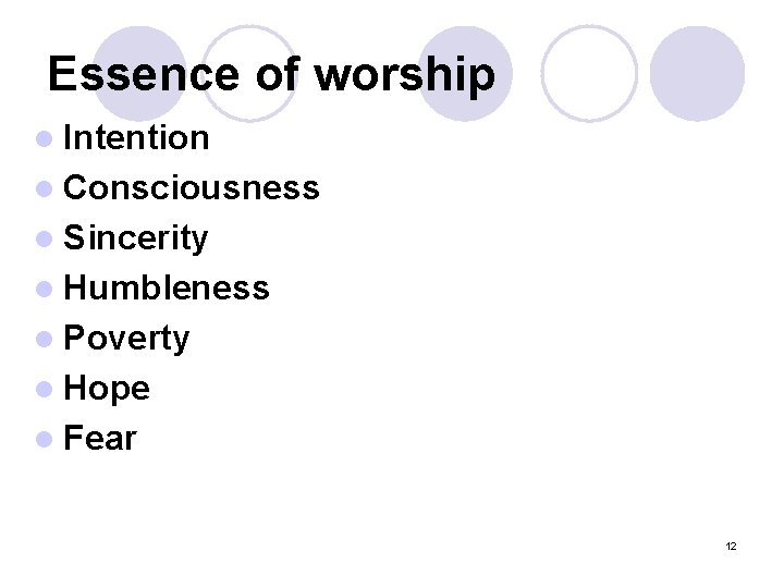 Essence of worship l Intention l Consciousness l Sincerity l Humbleness l Poverty l