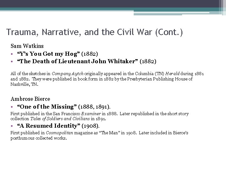 Trauma, Narrative, and the Civil War (Cont. ) Sam Watkins • “Y’s You Got