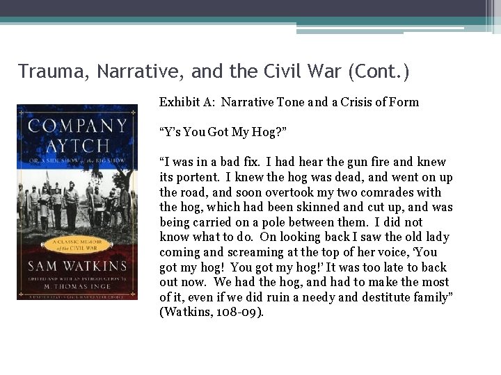 Trauma, Narrative, and the Civil War (Cont. ) Exhibit A: Narrative Tone and a