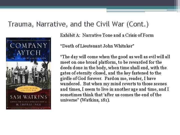 Trauma, Narrative, and the Civil War (Cont. ) Exhibit A: Narrative Tone and a