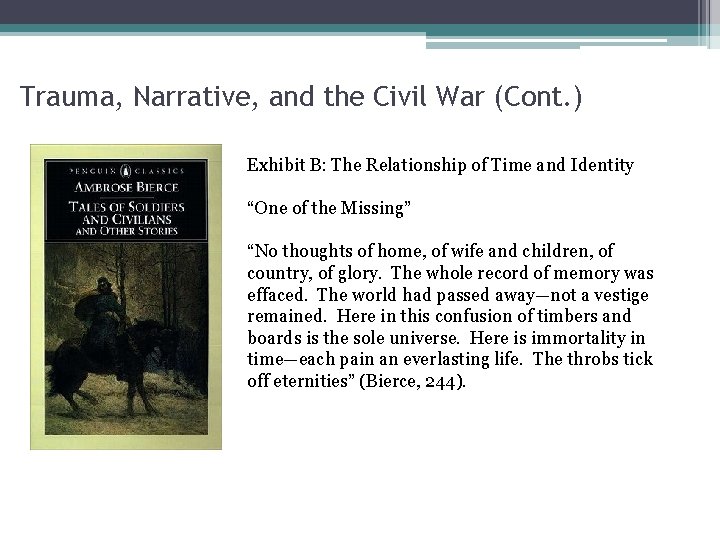 Trauma, Narrative, and the Civil War (Cont. ) Exhibit B: The Relationship of Time