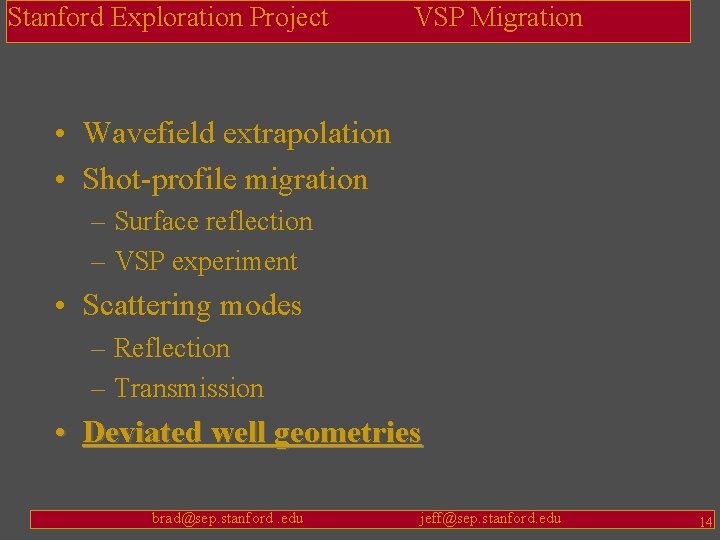 Stanford Exploration Project VSP Migration • Wavefield extrapolation • Shot-profile migration – Surface reflection