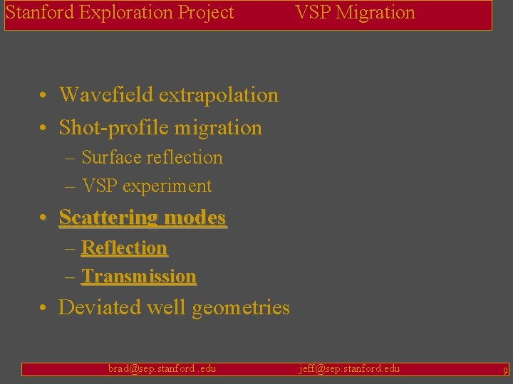 Stanford Exploration Project VSP Migration • Wavefield extrapolation • Shot-profile migration – Surface reflection