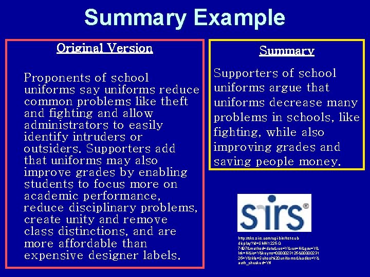 Summary Example Original Version Proponents of school uniforms say uniforms reduce common problems like