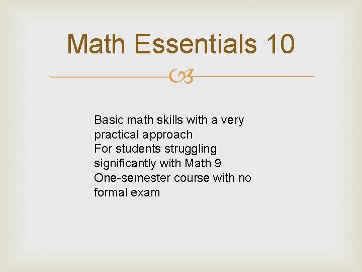 Math Essentials 10 Basic math skills with a very practical approach For students struggling