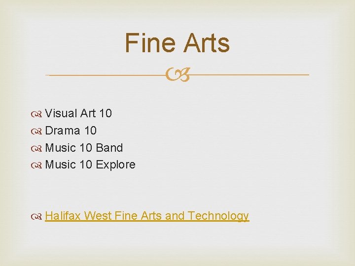 Fine Arts Visual Art 10 Drama 10 Music 10 Band Music 10 Explore Halifax