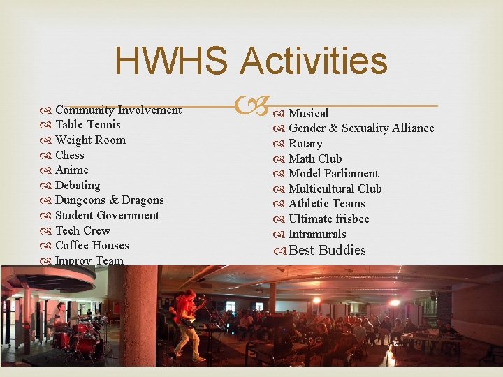 HWHS Activities Community Involvement Table Tennis Weight Room Chess Anime Debating Dungeons & Dragons