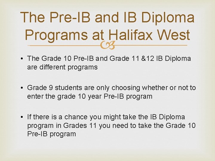 The Pre-IB and IB Diploma Programs at Halifax West • The Grade 10 Pre-IB
