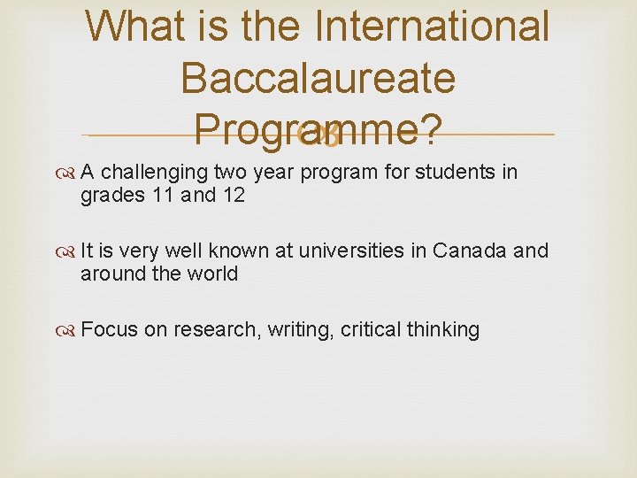 What is the International Baccalaureate Programme? A challenging two year program for students in