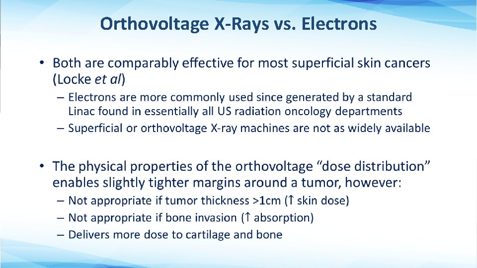 Orthovoltage X-Rays vs. Electrons • 