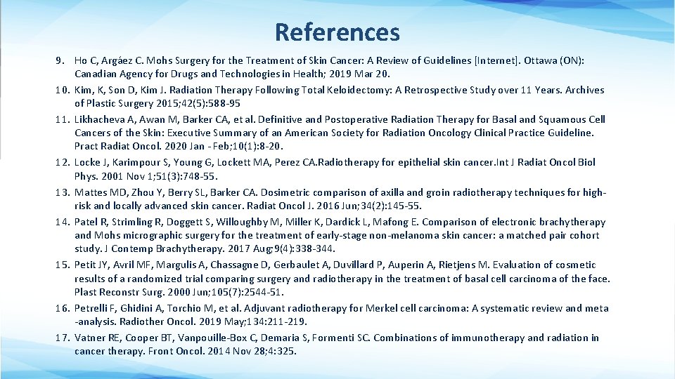 References 9. Ho C, Argáez C. Mohs Surgery for the Treatment of Skin Cancer: