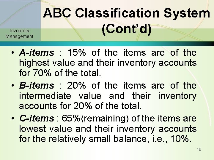 Inventory Management ABC Classification System (Cont’d) • A-items : 15% of the items are