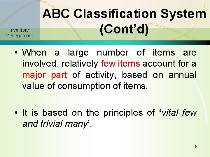 Inventory Management ABC Classification System (Cont’d) • When a large number of items are