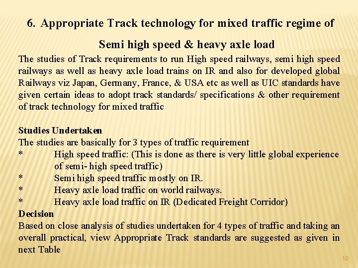 6. Appropriate Track technology for mixed traffic regime of Semi high speed & heavy