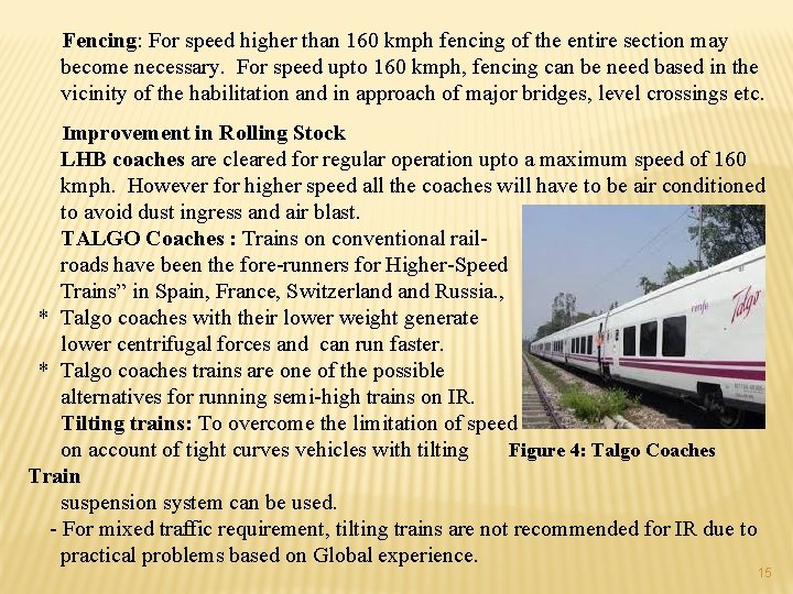 Fencing: For speed higher than 160 kmph fencing of the entire section may