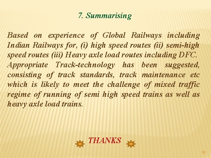 7. Summarising Based on experience of Global Railways including Indian Railways for, (i) high 7. Summarising Based on experience of Global Railways including Indian Railways for, (i) high