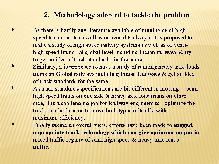 2. Methodology adopted to tackle the problem * * As there is hardly any