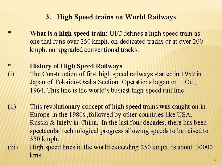 3. High Speed trains on World Railways * What is a high speed train: