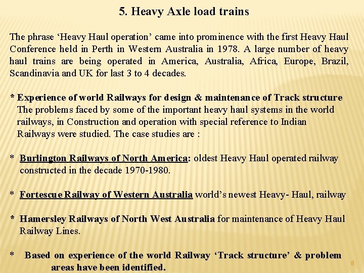  5. Heavy Axle load trains The phrase ‘Heavy Haul operation’ came into prominence
