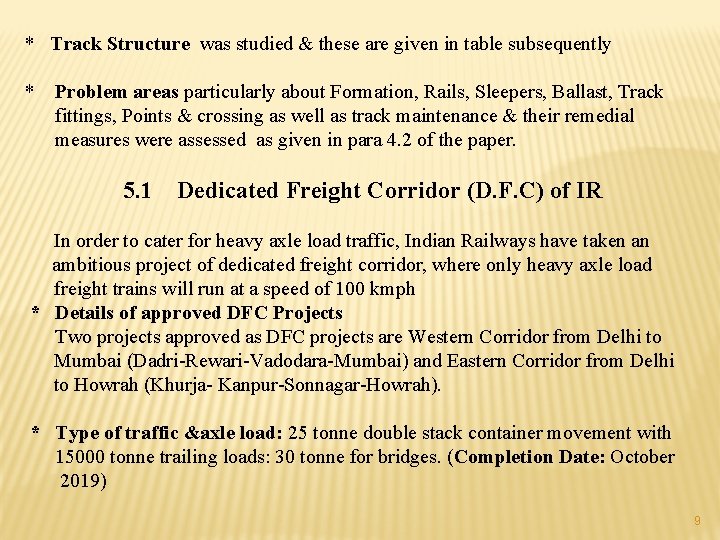 * Track Structure was studied & these are given in table subsequently * Problem * Track Structure was studied & these are given in table subsequently * Problem