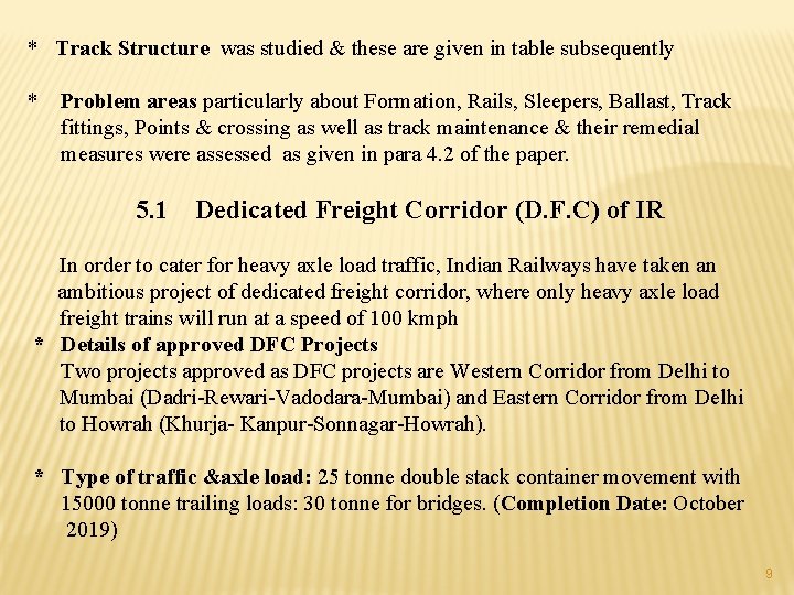 * Track Structure was studied & these are given in table subsequently * Problem