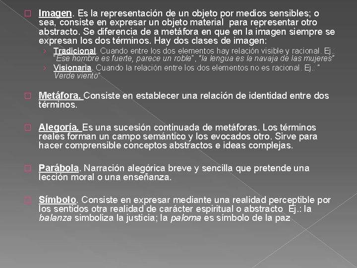 � Imagen. Es la representación de un objeto por medios sensibles; o sea, consiste