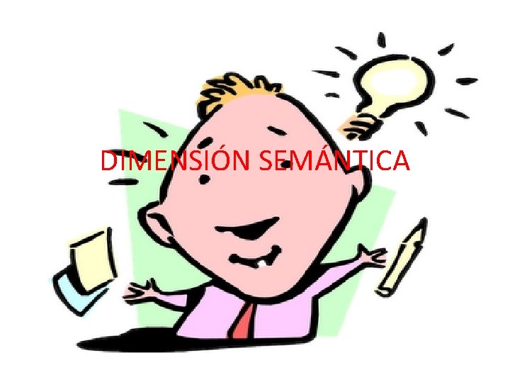 DIMENSIÓN SEMÁNTICA DIMENSIÓN SEMÁNTICA