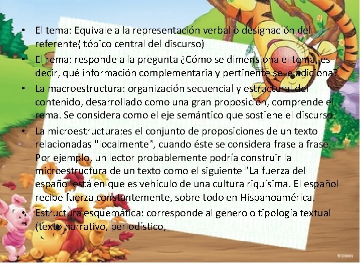 • El tema: Equivale a la representación verbal o designación del referente( tópico • El tema: Equivale a la representación verbal o designación del referente( tópico