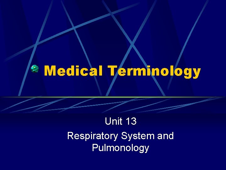 Medical Terminology Unit 13 Respiratory System and Pulmonology 
