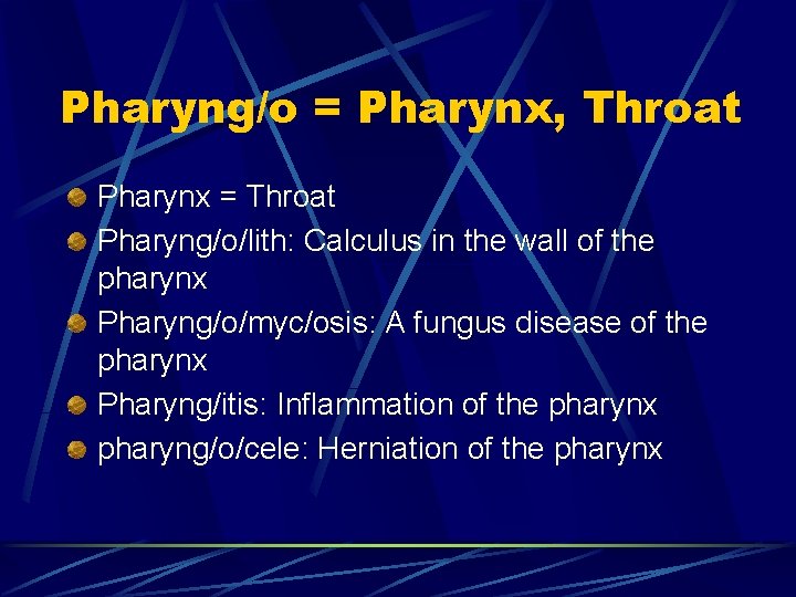 Pharyng/o = Pharynx, Throat Pharynx = Throat Pharyng/o/lith: Calculus in the wall of the