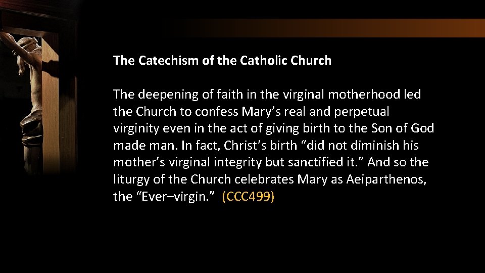 The Catechism of the Catholic Church The deepening of faith in the virginal motherhood