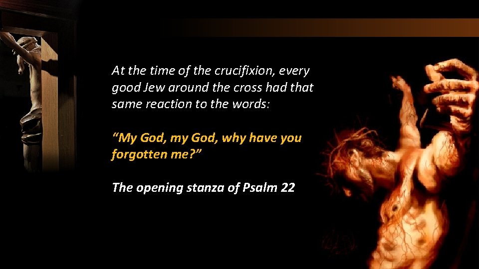 At the time of the crucifixion, every good Jew around the cross had that