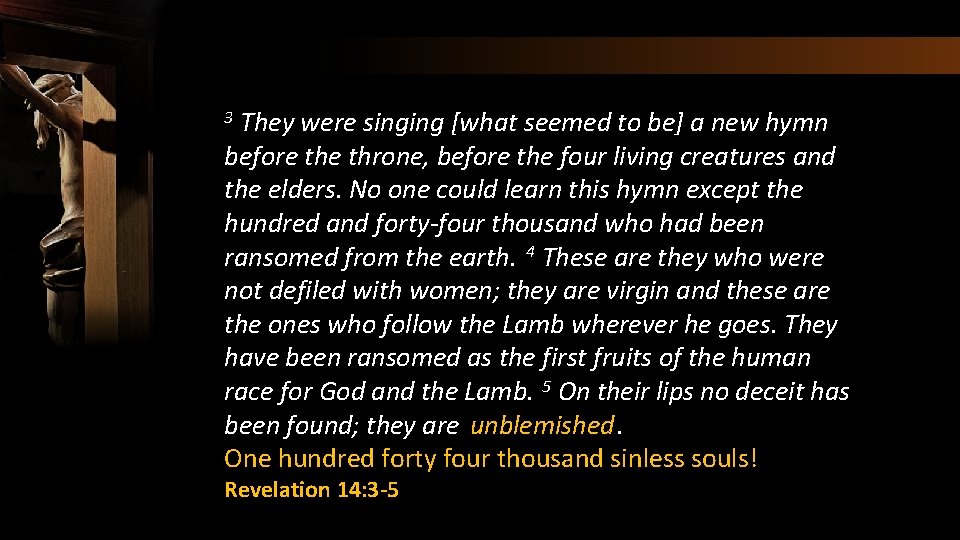 They were singing [what seemed to be] a new hymn before throne, before the