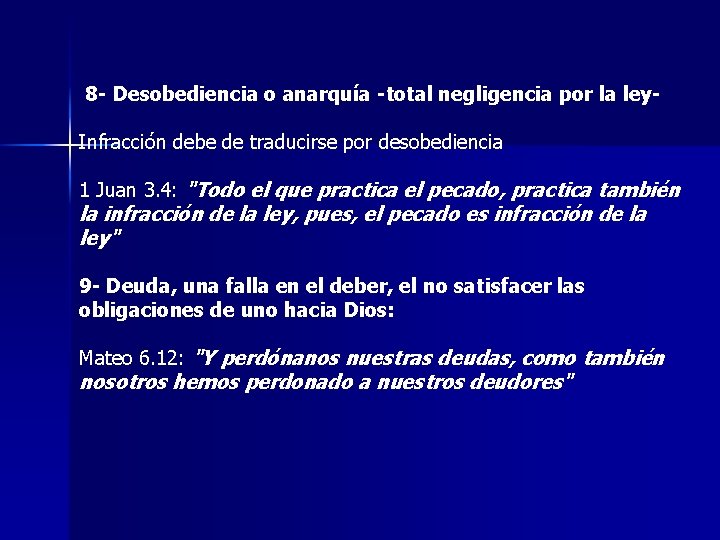 8 - Desobediencia o anarquía -total negligencia por la ley. Infracción debe de traducirse