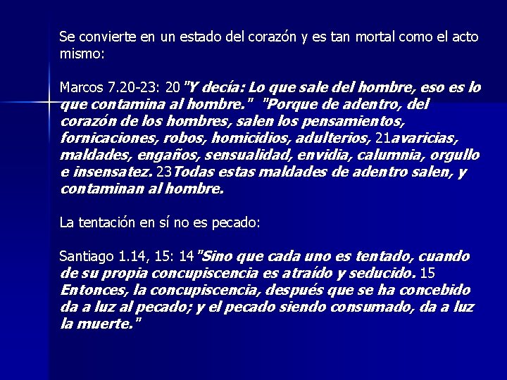 Se convierte en un estado del corazón y es tan mortal como el acto