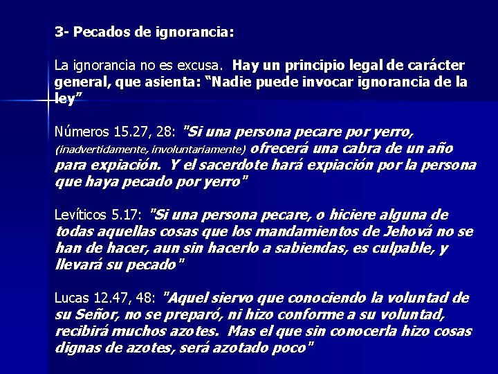 3 - Pecados de ignorancia: La ignorancia no es excusa. Hay un principio legal