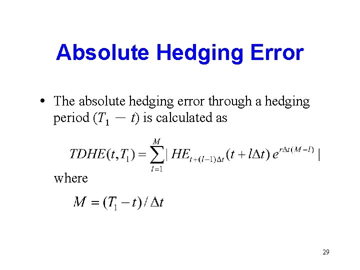 Absolute Hedging Error • The absolute hedging error through a hedging period (T 1