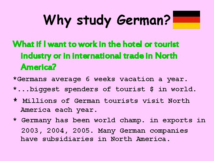 Why study German? What if I want to work in the hotel or tourist