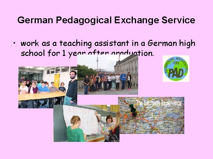 German Pedagogical Exchange Service • work as a teaching assistant in a German high