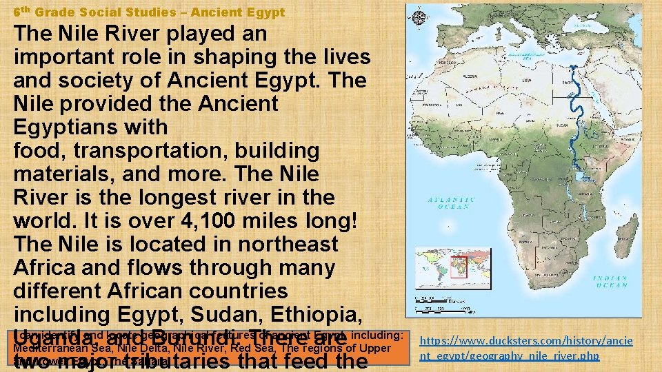 6 th Grade Social Studies – Ancient Egypt The Nile River played an important