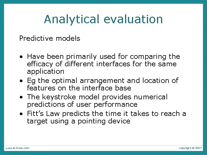 Analytical evaluation Predictive models • Have been primarily used for comparing the efficacy of