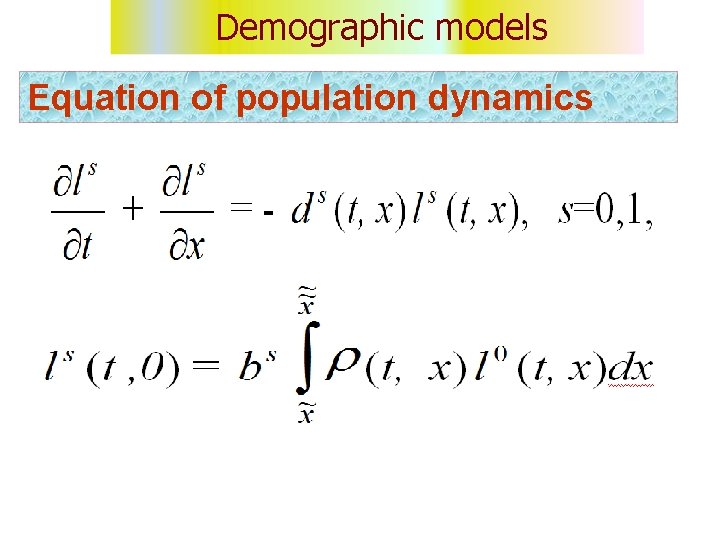 Demographic models Equation of population dynamics 