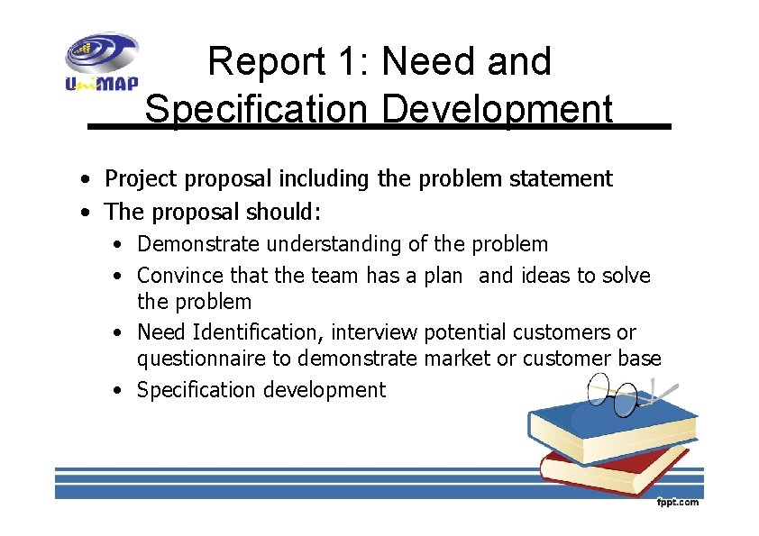 Report 1: Need and Specification Development • Project proposal including the problem statement •