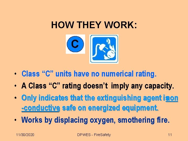 HOW THEY WORK: • Class “C” units have no numerical rating. • A Class