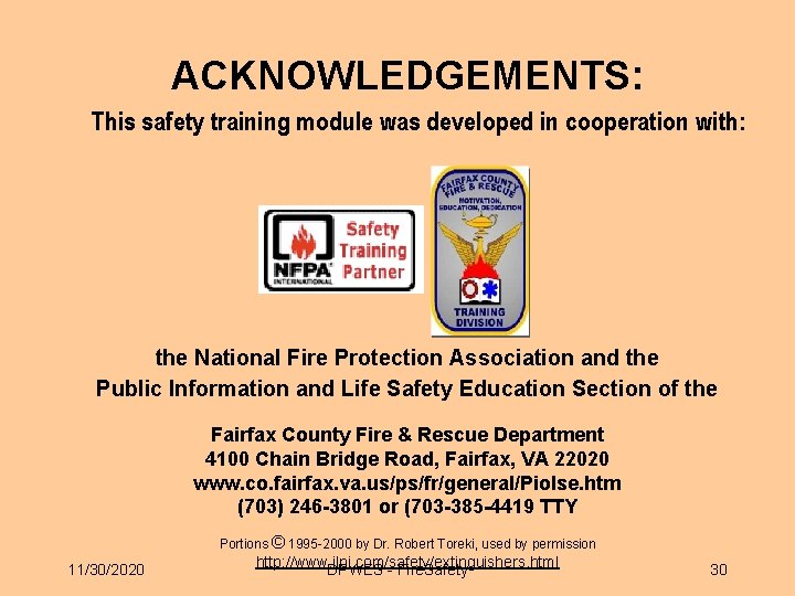 ACKNOWLEDGEMENTS: This safety training module was developed in cooperation with: the National Fire Protection