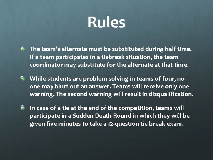 Rules The team’s alternate must be substituted during half time. If a team participates