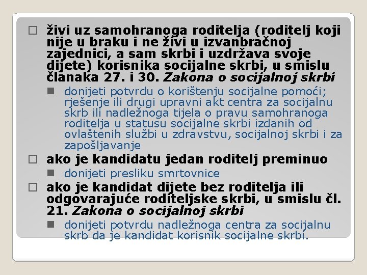 o živi uz samohranoga roditelja (roditelj koji nije u braku i ne živi u